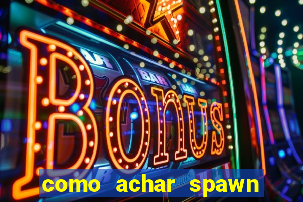 como achar spawn de blaze